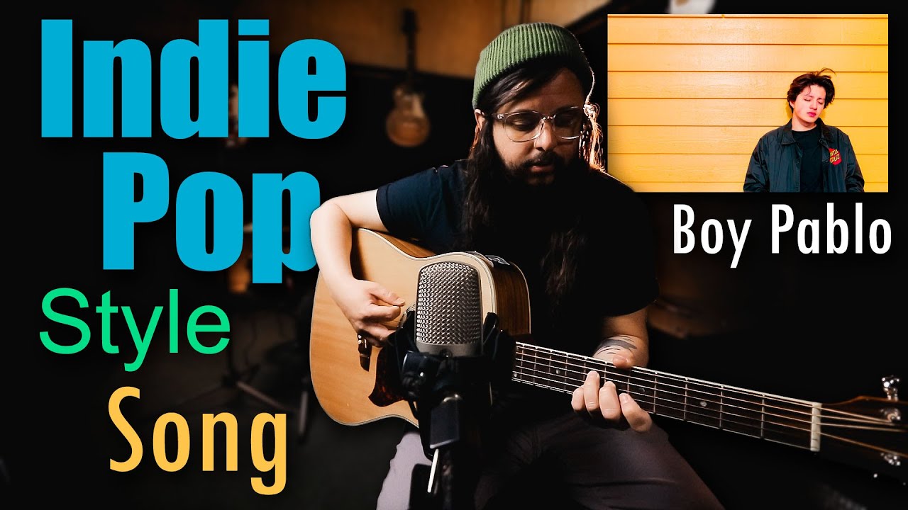 INDIE POP- Writing a song like BOY PABLO