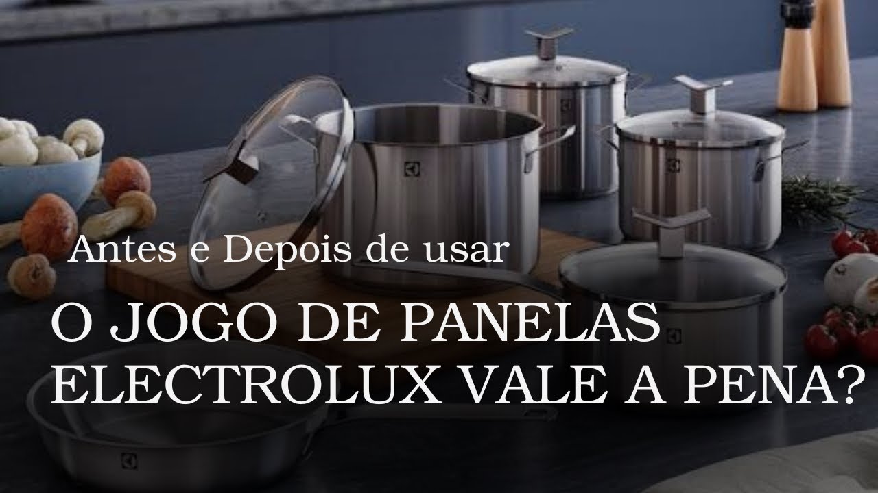O JOGO DE PANELAS ELECTROLUX VALE A PENA?
