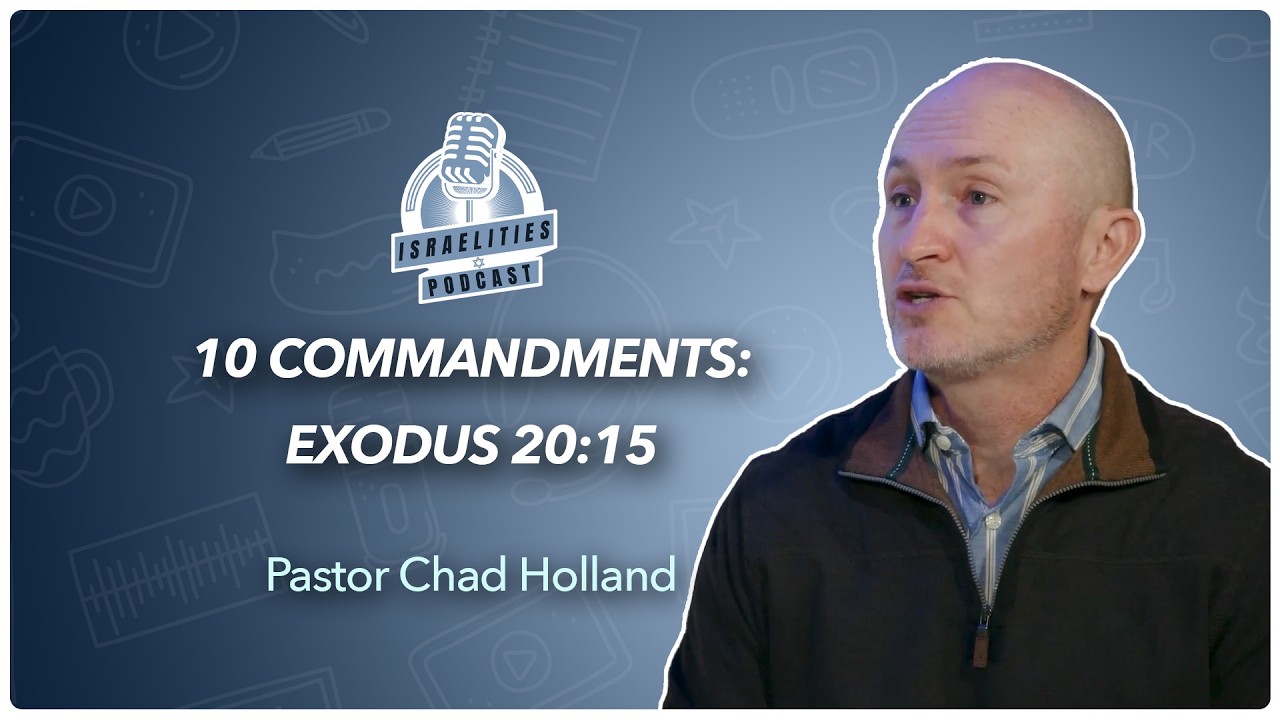 10 Commandments: Exodus 20:15 | Chad Holland | Episode 41