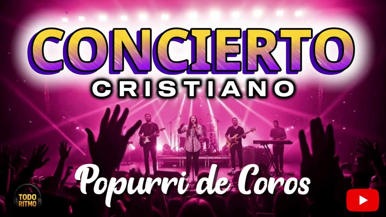 CONCIERTO CRISTIANO | POPURRI DE COROS PENTECOSTALES | FIESTA CRISTIANA🎉