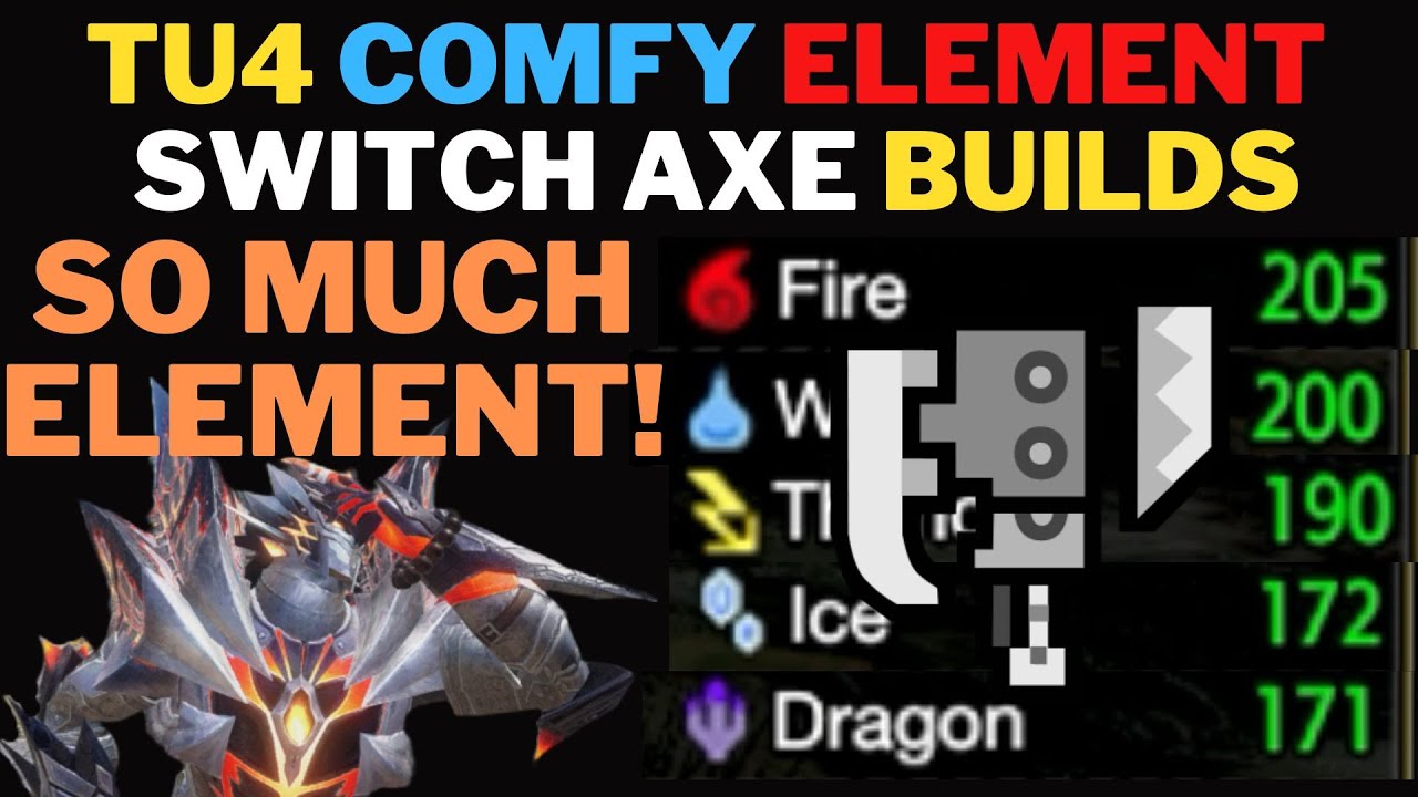 NEW TU4 ELEMENT Switch Axe Dragon Conversion Builds - Comfy with BIG damage