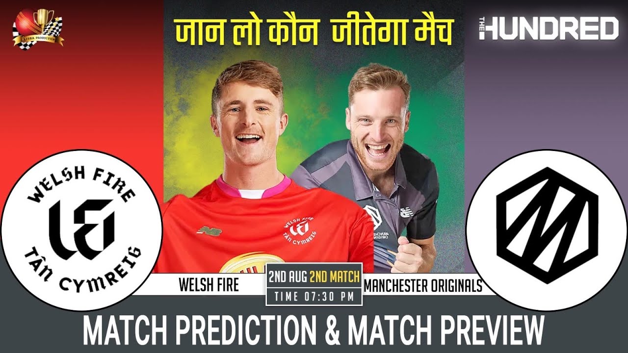 Welsh Fire vs Manchester Originals The Hundred 2023 2nd Match Prediction| #thehundred2023prediction