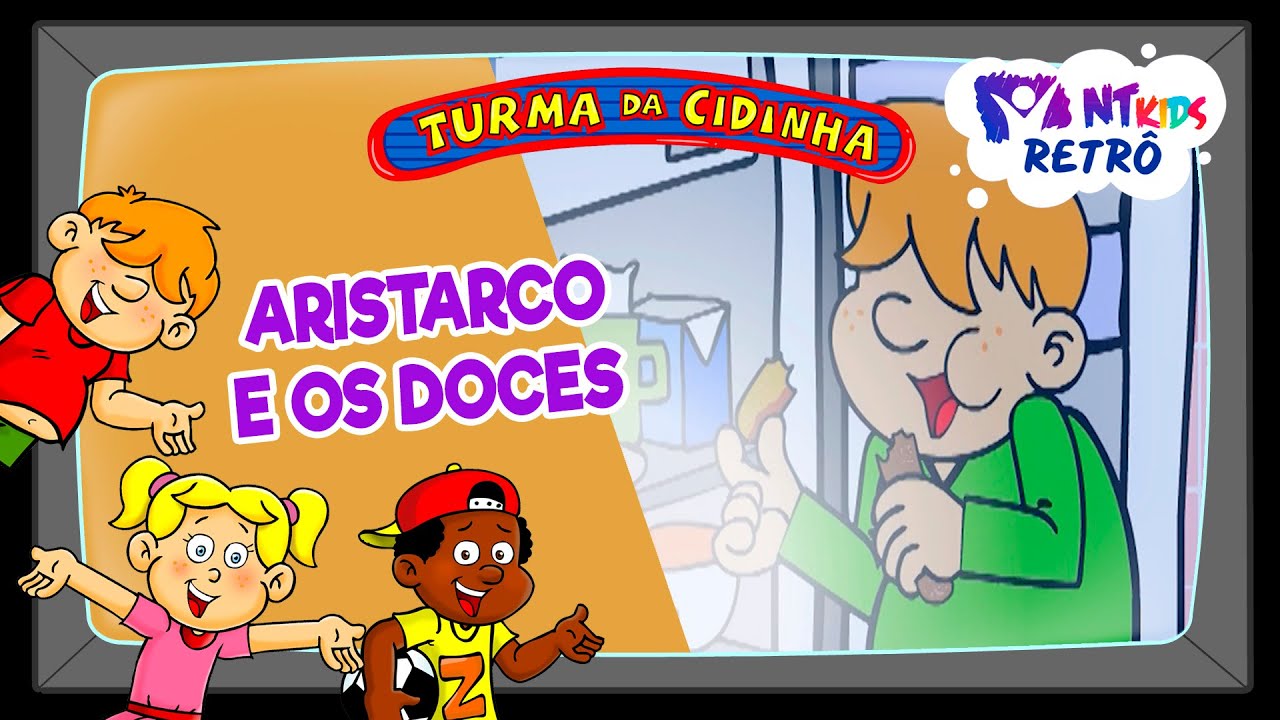 TURMA DA CIDINHA - ARISTARCO E OS DOCES
