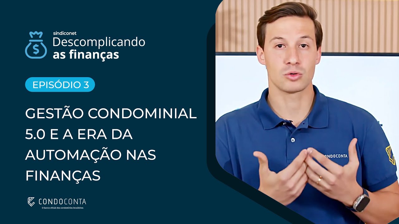 GEST&Atilde;O CONDOMINIAL 5.0 E A ERA DA AUTOMA&Ccedil;&Atilde;O NAS FINAN&Ccedil;AS  | Descomplicando as Finan&ccedil;as  | EP #3