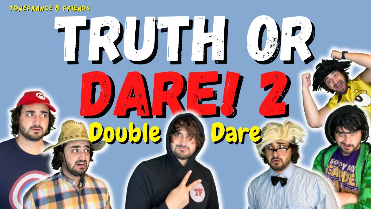 Правда или действие 2: Двойное действие! | ToneFrance & Friends