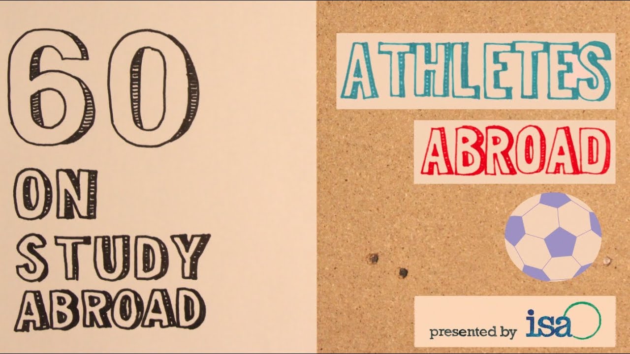 :60 On Study Abroad - Athletes Abroad