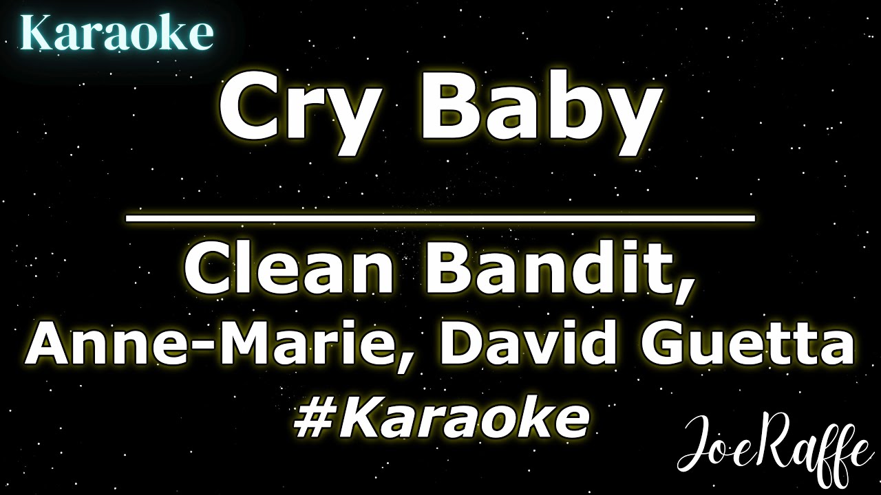 Clean Bandit, Anne-Marie, David Guetta - Cry Baby (Karaoke)