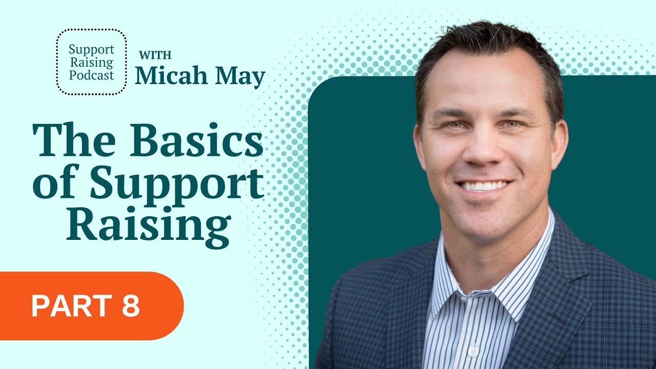 Clear Ministry Vision with Micah May (The Basics of Support Raising - Part 8/8)