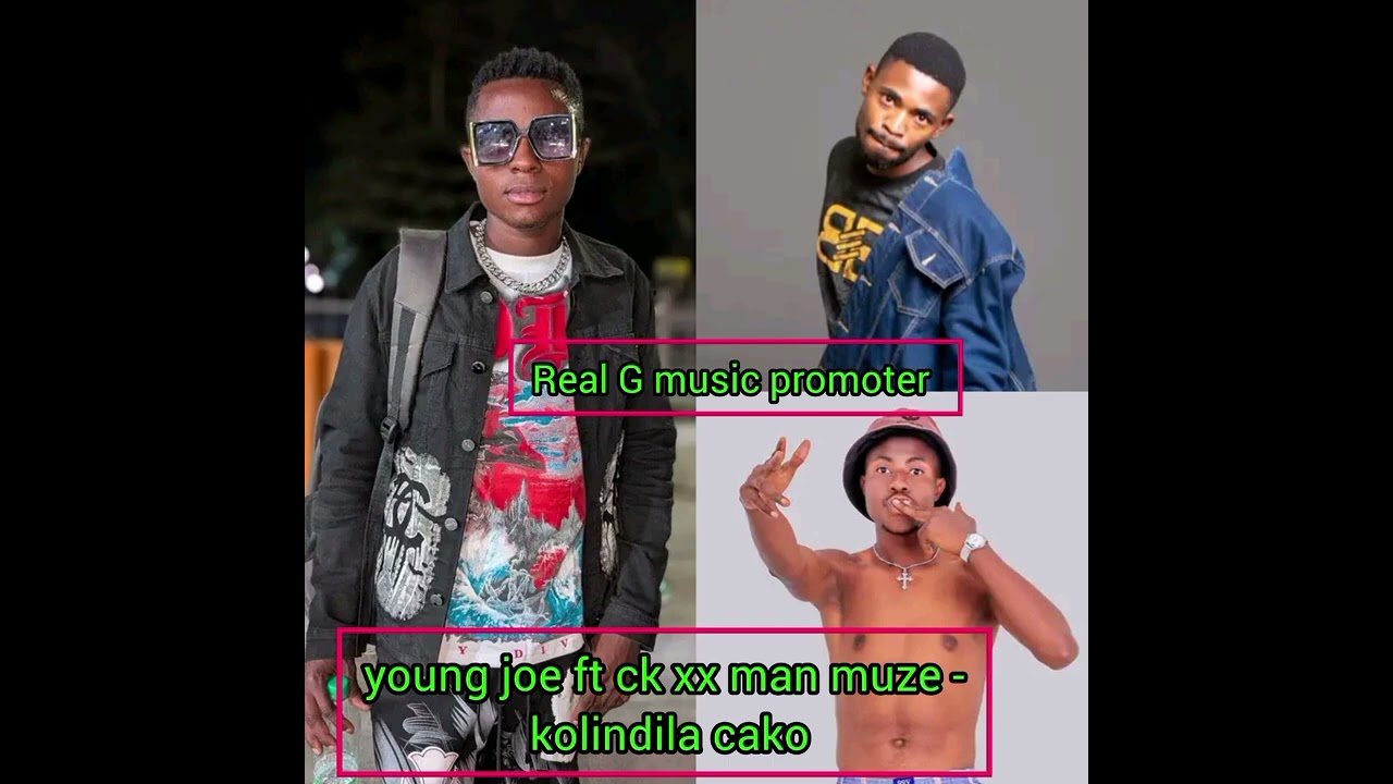 young joe ft ck-future x man muze - kolindila cako-Real G music promoter 