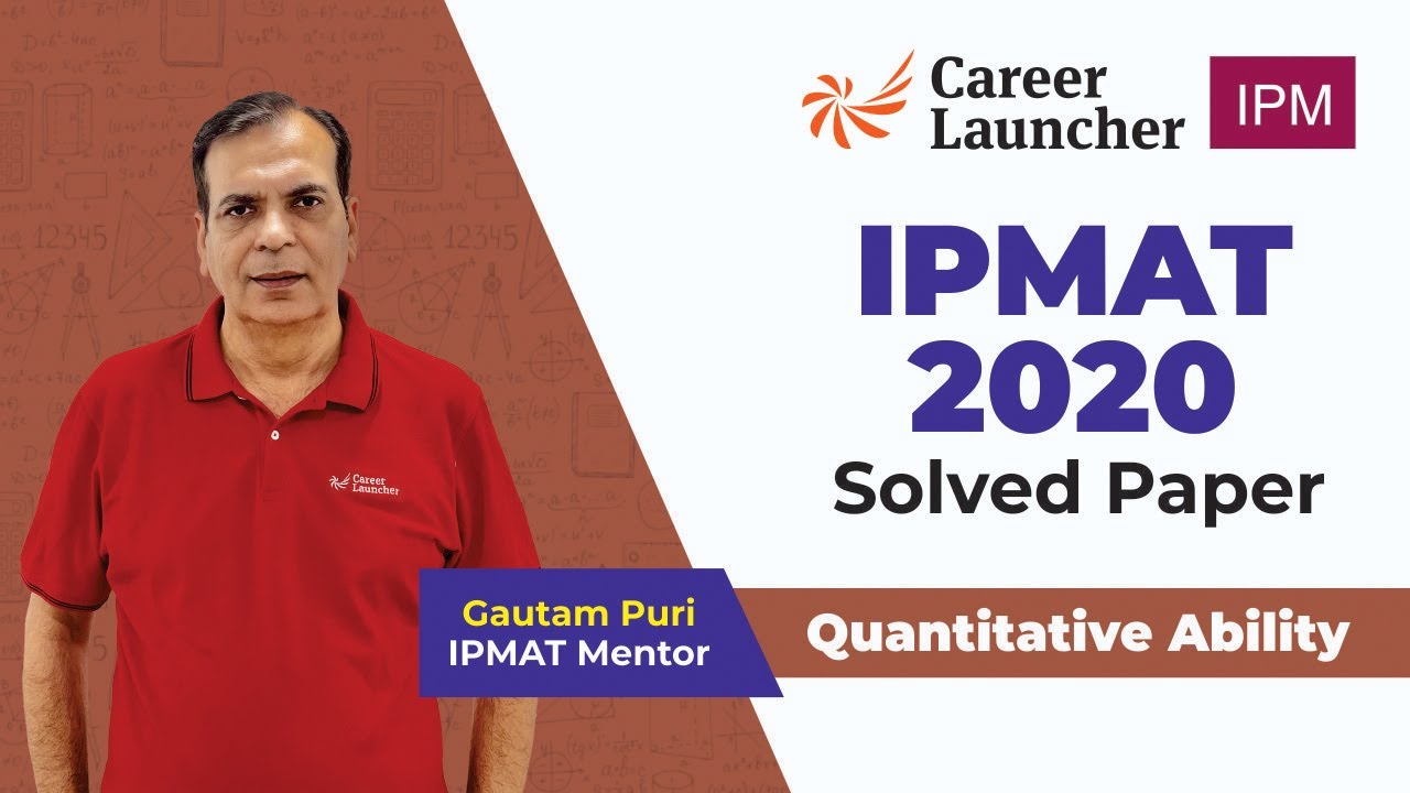 IPMAT 2020 Solved Paper | Quantitative Ability | Career Launcher
