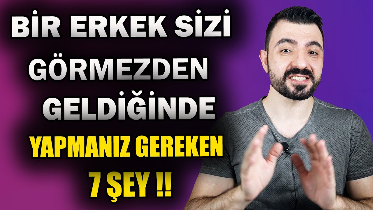 BİR ERKEK SİZİ ACIMASIZCA GÖRMEZDEN GELDİĞİNDE YAPMANIZ GEREKEN 7 ŞEY !!