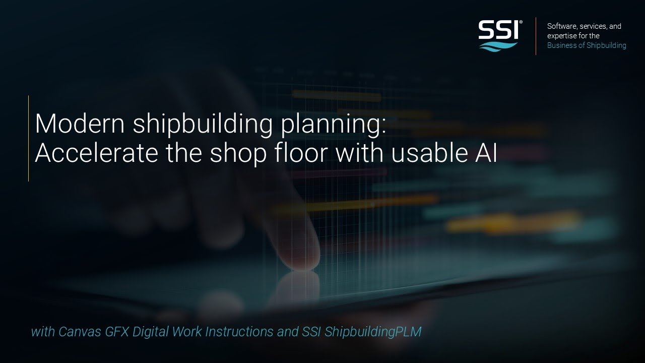 CanvasGFX Webinar -  Modern shipbuilding planning: Accelerate the shop floor with usable AI