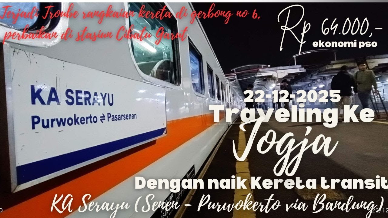 TERLAMBAT 120 MENIT, !!!, Pengalaman Naik KA SERAYU Malam || Pasar Senen - Purwokerto via Bandung