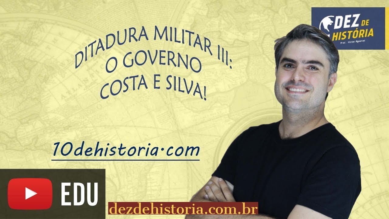 Ditadura Militar III: Governo Costa e Silva.