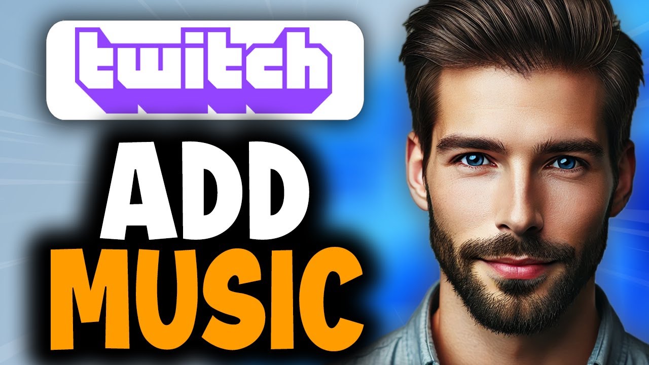 How to Add Music to Twitch Streams - Full Guide