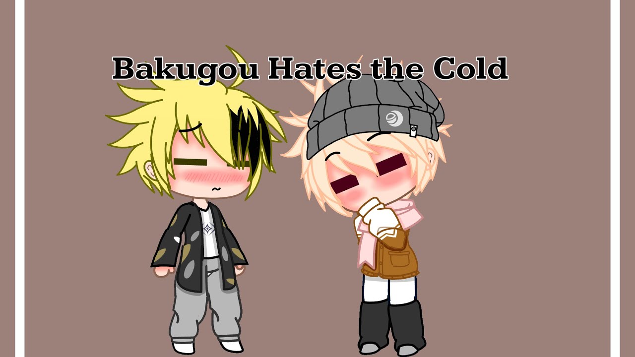 |Bakugou Hates the Cold|KamiBaku, IzuChaco, TodoMomo|Gacha Club|Lazy Thumbnail|