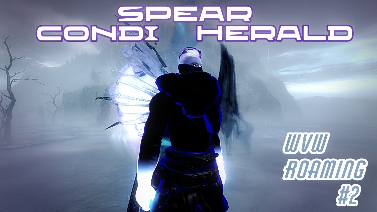 GW2 Spear Condi Herald WvW Roaming vol.2