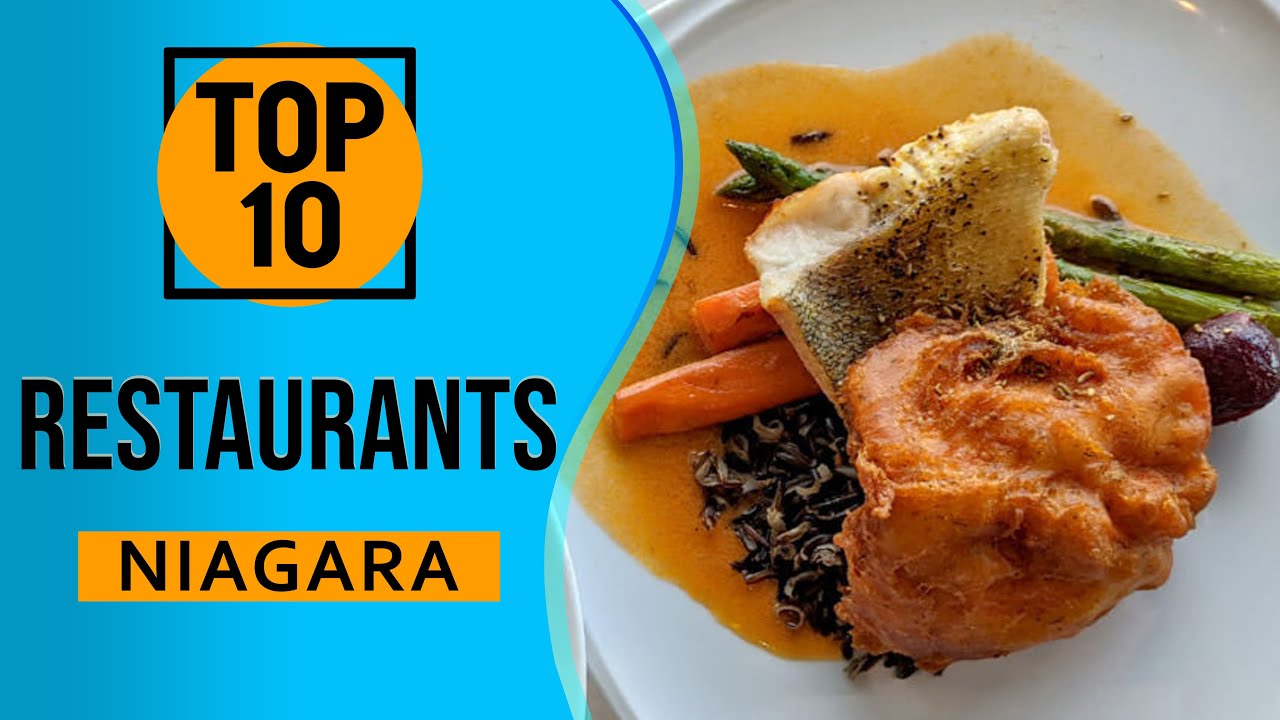 Top 10 Best Restaurants in Niagara Falls, Ontario