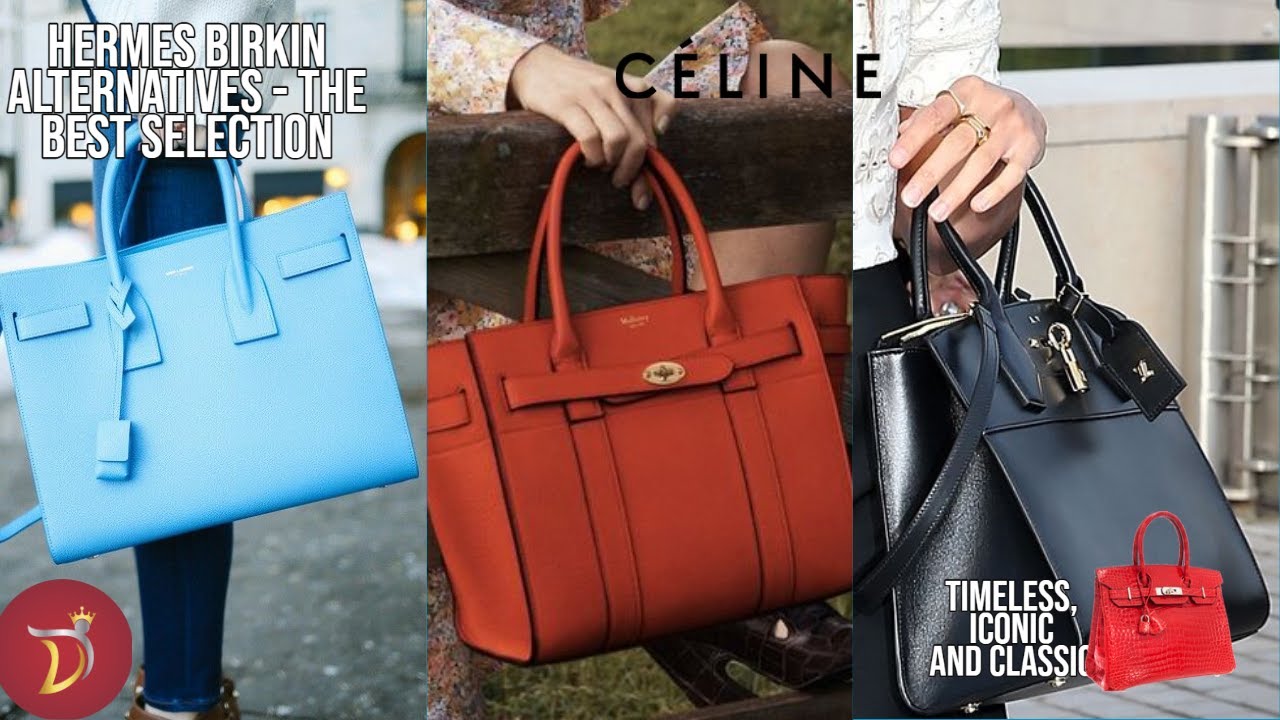 5 HERMES BIRKIN *LUXURY BAG* (Alternatives) FOR YOUR Collection