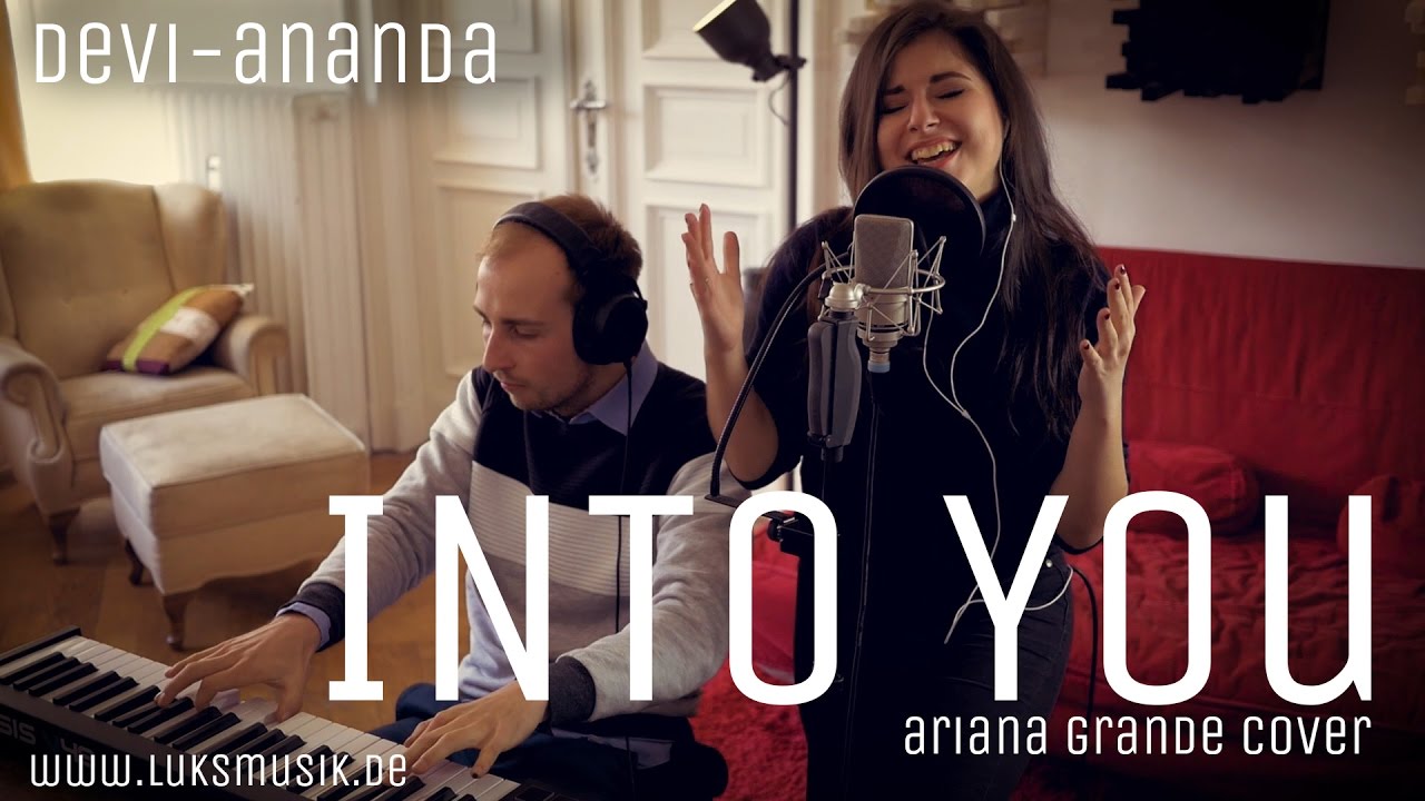 INTO YOU - Ariana Grande COVER  Devi-Ananda feat. LUKSmusik