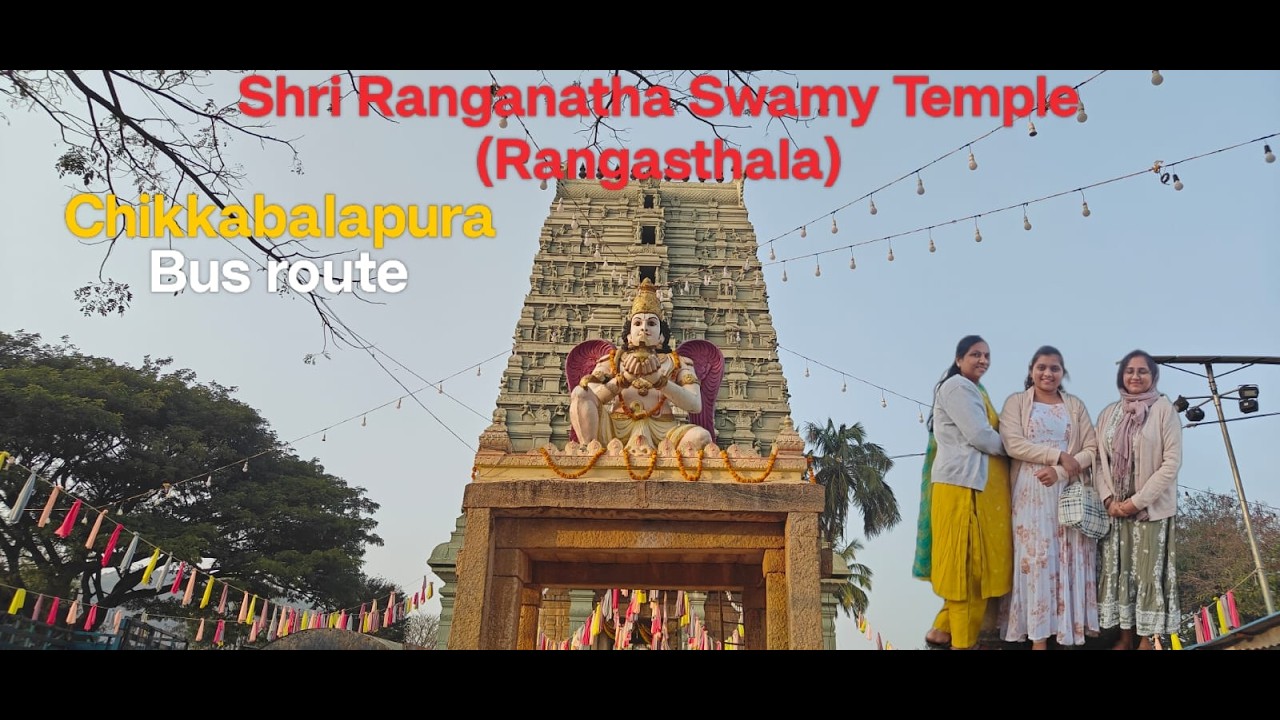 Shri Ranganatha Swamy Temple (Rangasthala)| chikkabalapura|Busroute|onedaytripfrombangalore