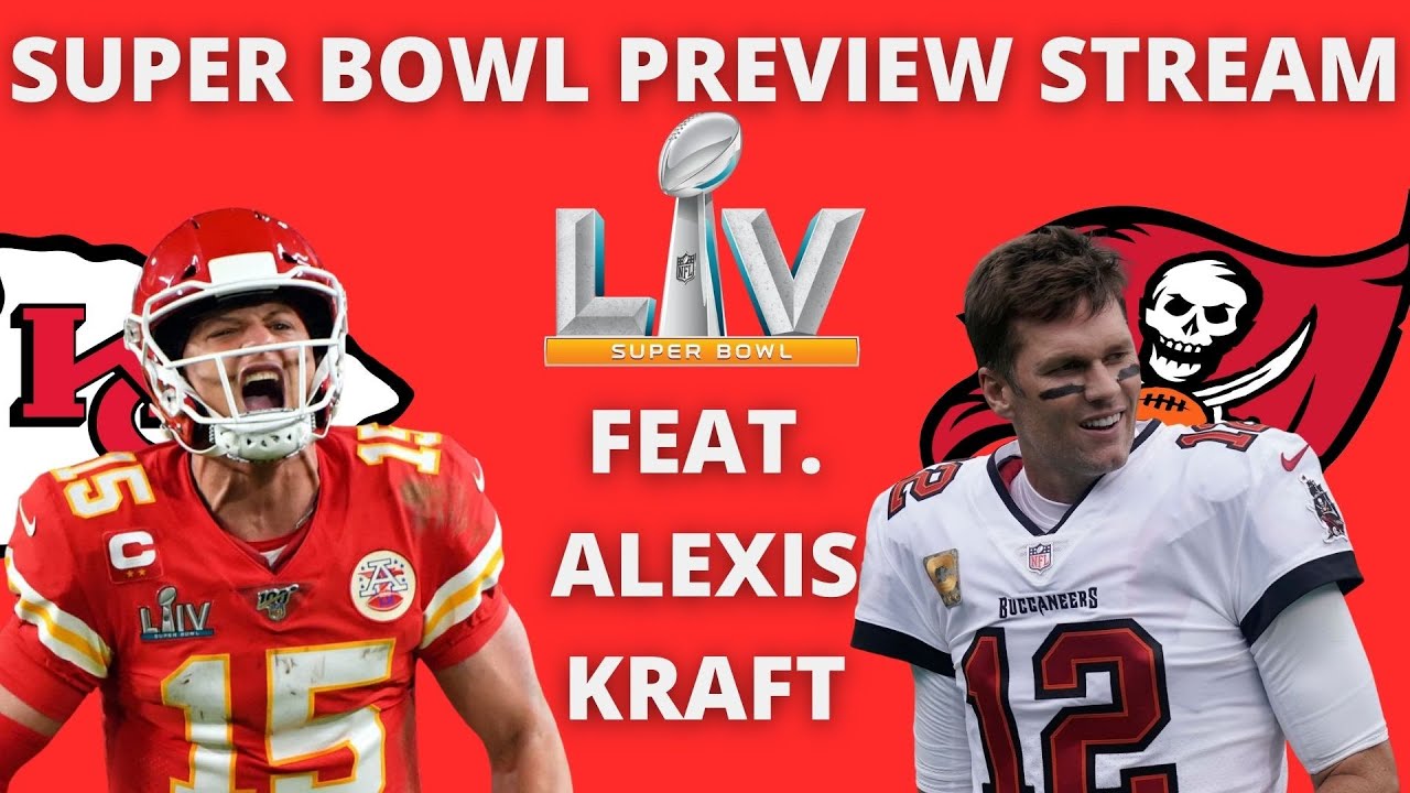 LIVE STREAM: CHIEFS AND BUCCANEERS ARE GOING TO SUPER BOWL LV FEAT. ALEXIS KRAFT