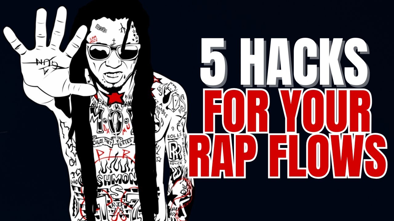 5 HACKS TO TRANSFORM YOUR RAP FLOW