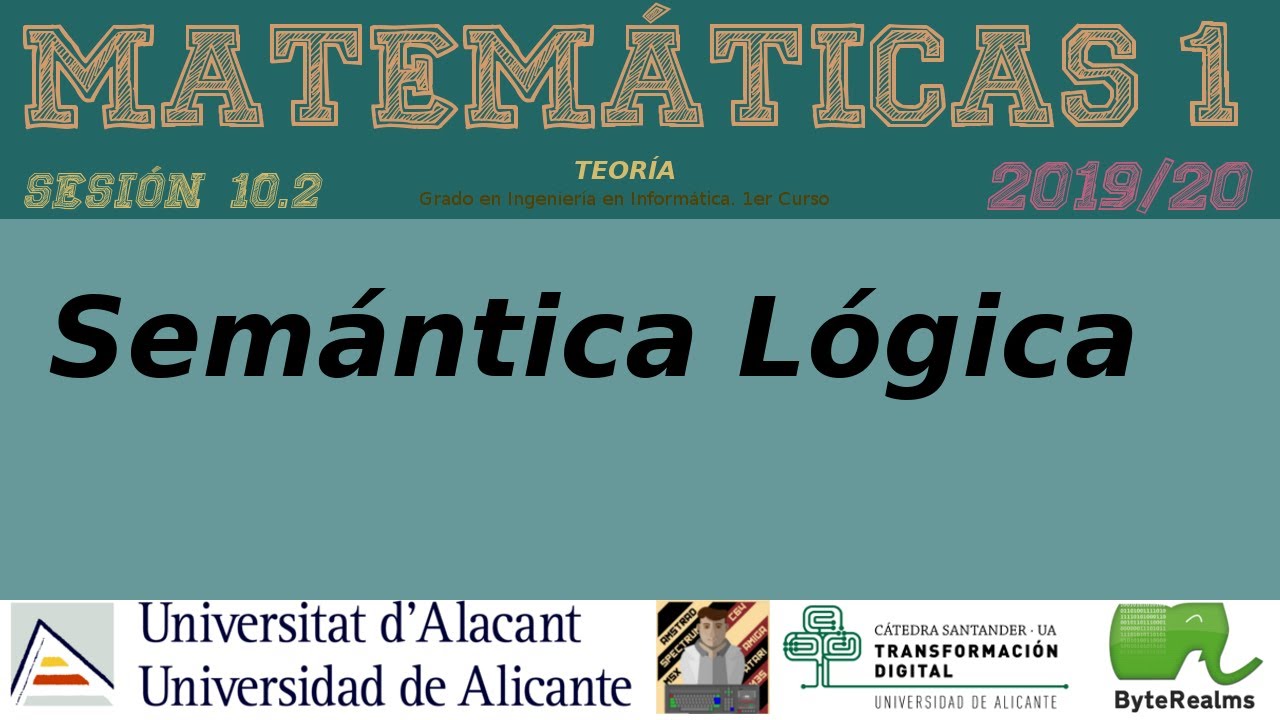 Lógica. Semántica Lógica [10.2|2019]