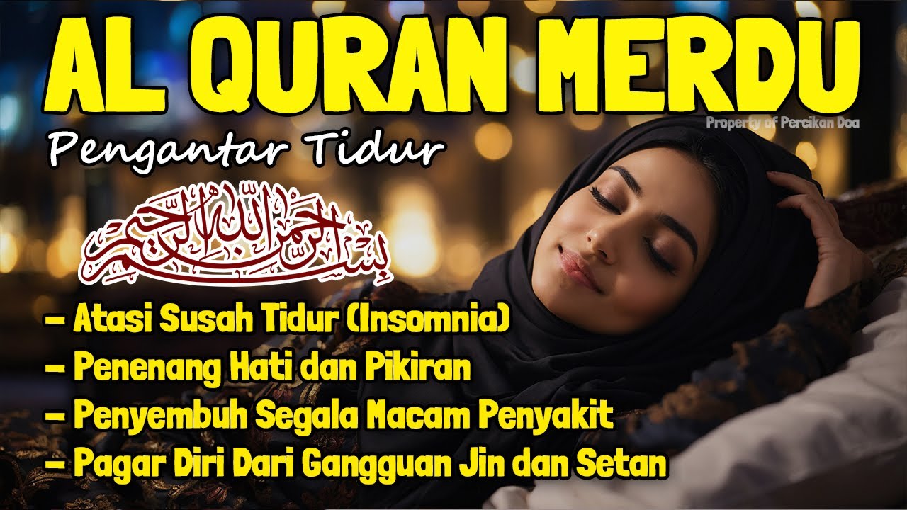 Al Quran Pengantar Tidur Surah Al Mulk, Al Fatihah, Ayat Kursi, Ar Rahman, Penenang Hati & Piikiran