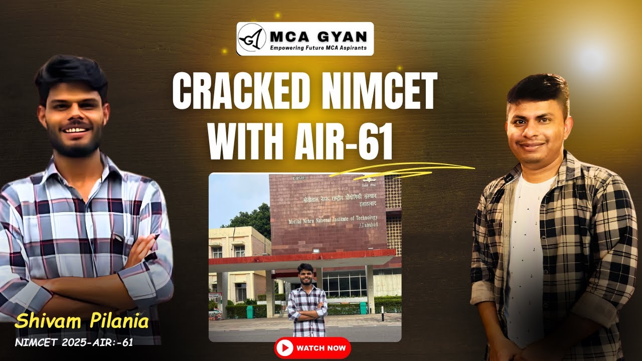 Shivam Pilania | NIMCET 2025 AIR-61 Success Story | MCA Entrance Preparation Tips
