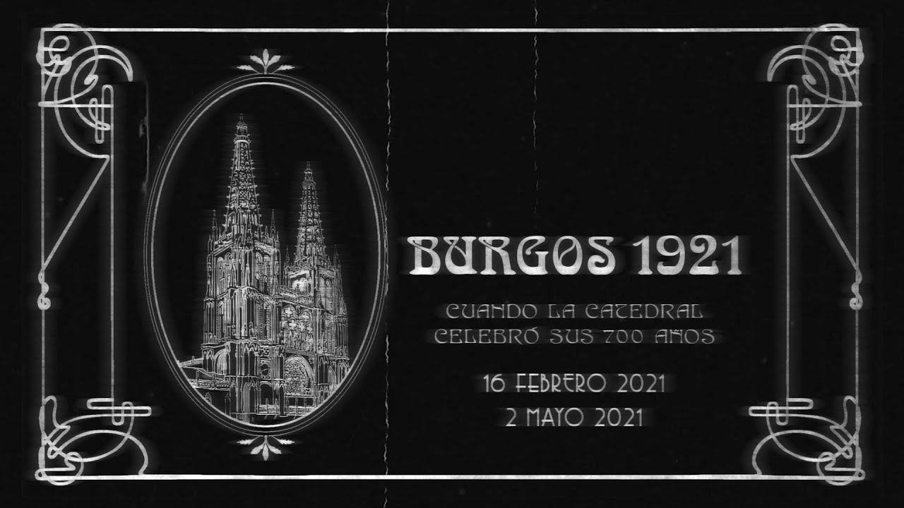 Burgos, 1921: cuando la Catedral celebró sus 700 años