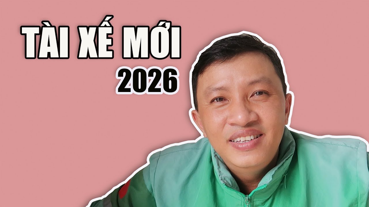 Kinh nghiệm THỰC TẾ giúp tài xế mới 2026 chạy Grab hiệu quả, gia tăng thu nhập