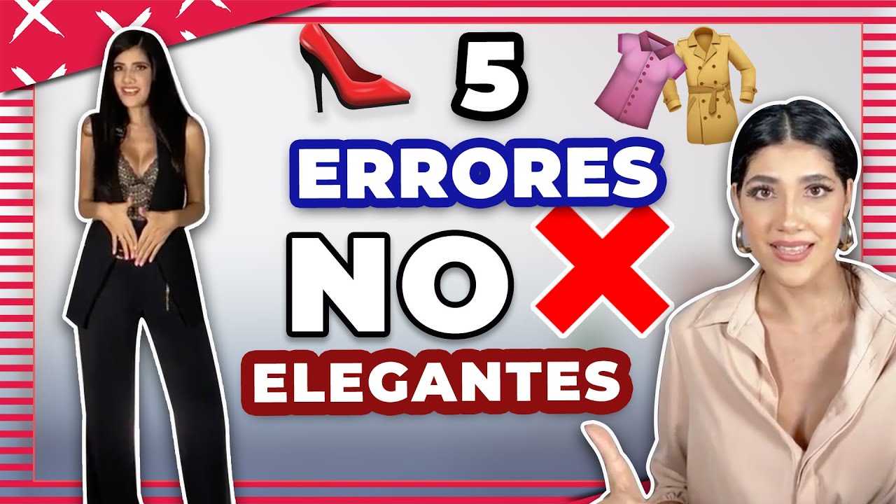 5 ERRORES QUE NO TE HACEN ELEGANTE | Andreaalvarezmp