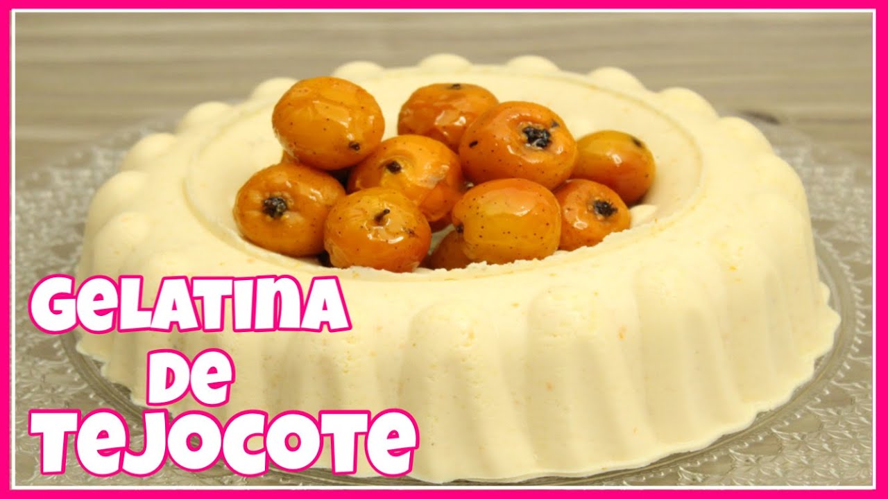 GELATINA DE TEJOCOTE || POSTRE  DELICIOSO