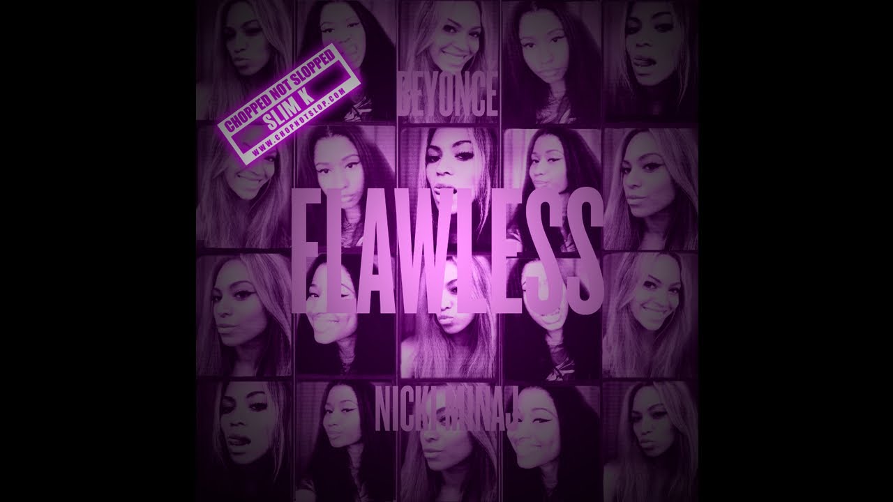 Beyonce Feat. Nicki Minaj - Flawless Remix (Chopped Not Slopped by Slim K)