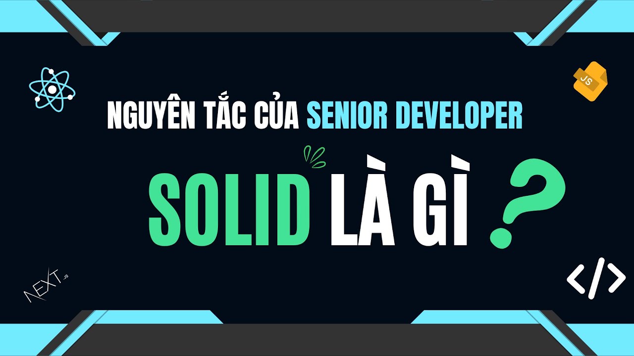 Tại sao nguyên tắc SOLID là bí quyết để viết code tốt hơn?