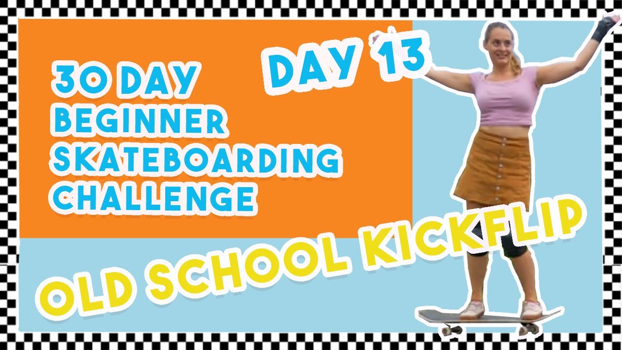 Day 13 Old School Kickflip | 30 Day Beginner Skateboarding Progression Challenge | Girl Skate
