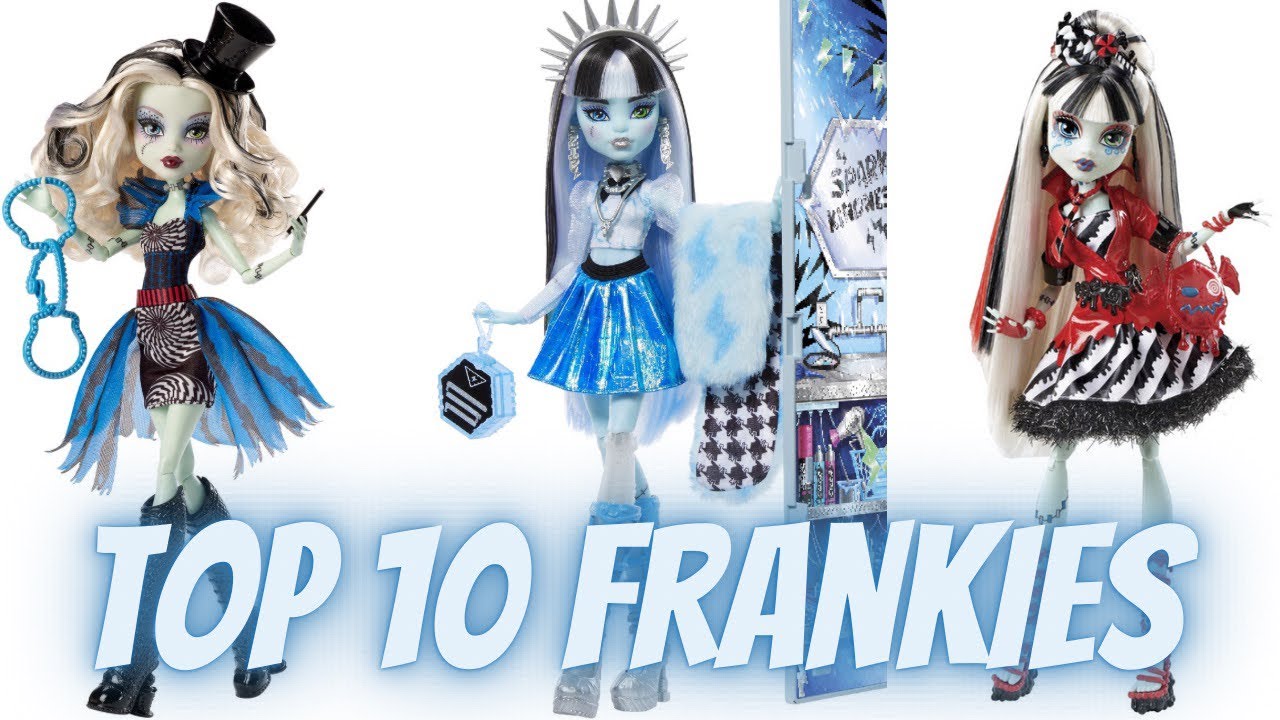 My Top 10 Frankie Dolls!