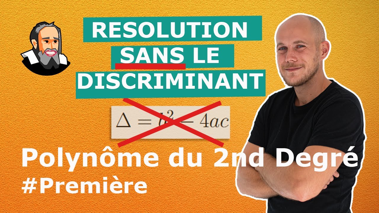 Résoudre une équation du 2nd degré SANS le Discriminant - Première