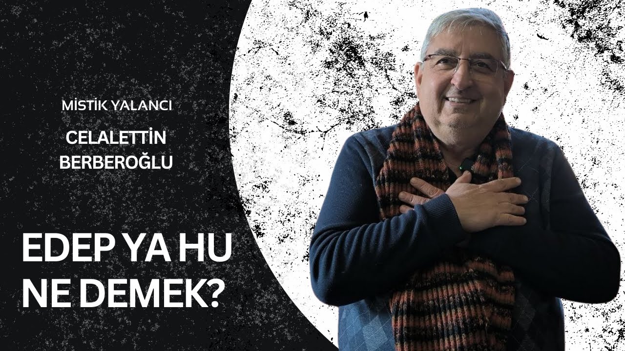 Edep Ya Hu Ne Demek? #celalettinberberoğlu #sufi #mistikyalancı