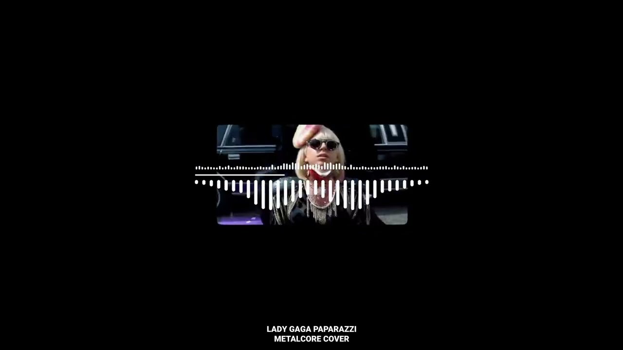 Lady Gaga - Paparazzi metalcore cover
