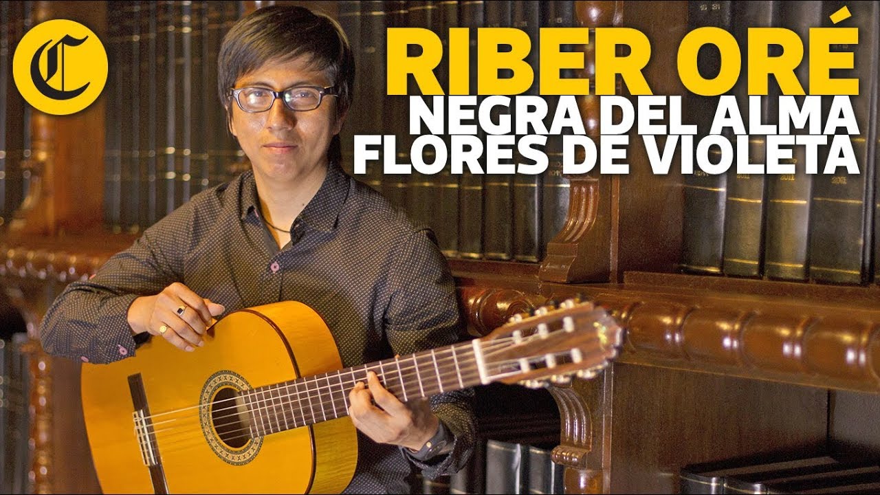 Riber Oré - Negra del alma / Flores de violeta (Huaynos)