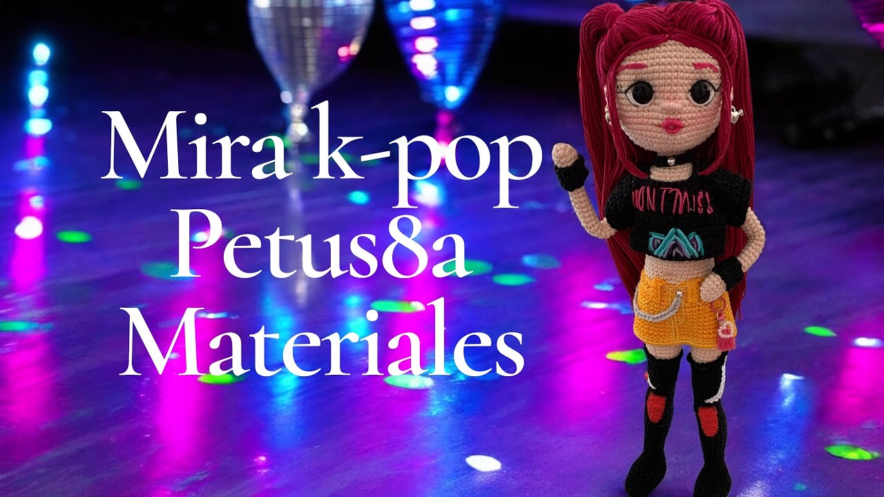 Que material necesitas para tejer a Mira de k-pop Amigurumis by Petus 🌸