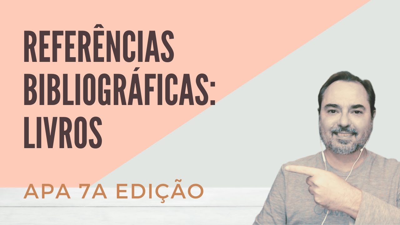 A lista de referências bibliográficas: livros - Normas da APA (7a Edição)