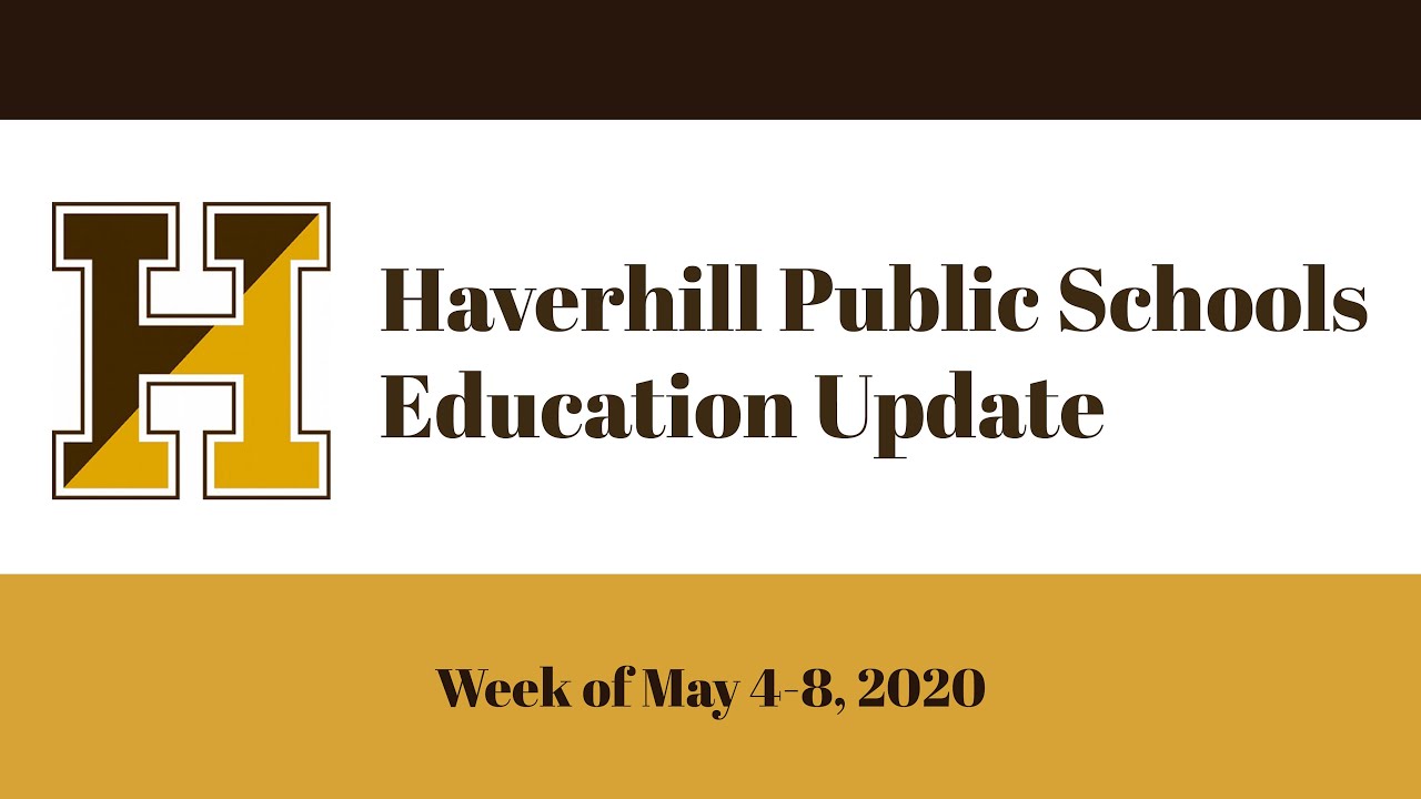 Haverhill Public Schools Education Update: Week of May 4-8, 2020