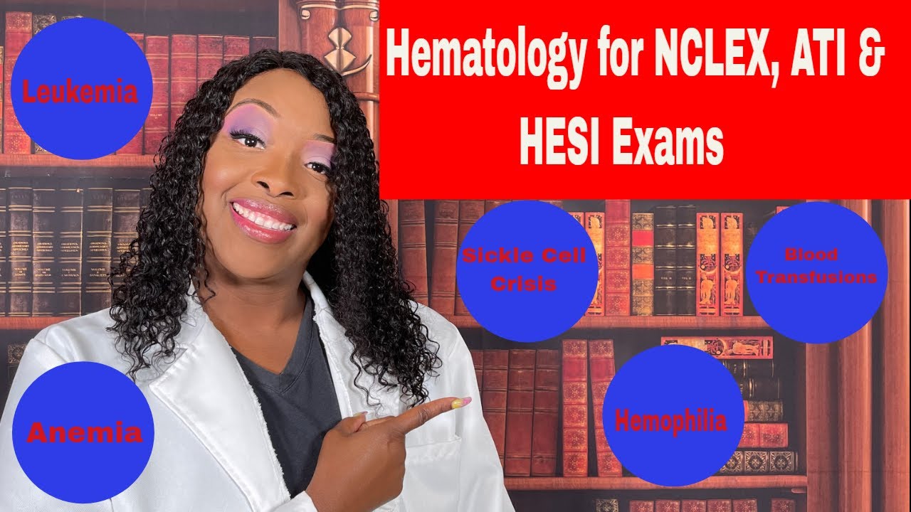 Hematology for NCLEX, ATI and HESI Exams