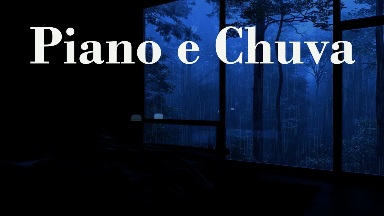 Piano e Chuva - Ative Relaxamento Profundo E Durma Rápido Com Piano Suave