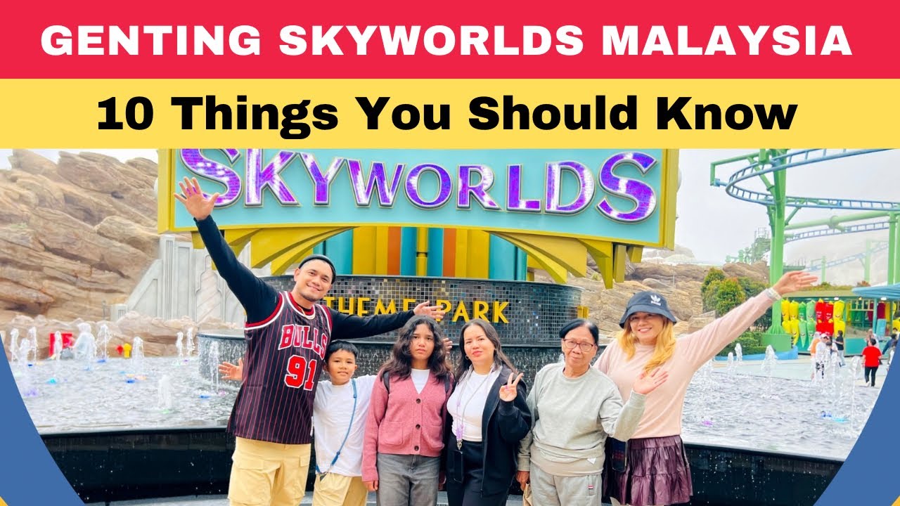 Genting Skyworlds Malaysia | Perhatikan 10 Hal Penting Ini!