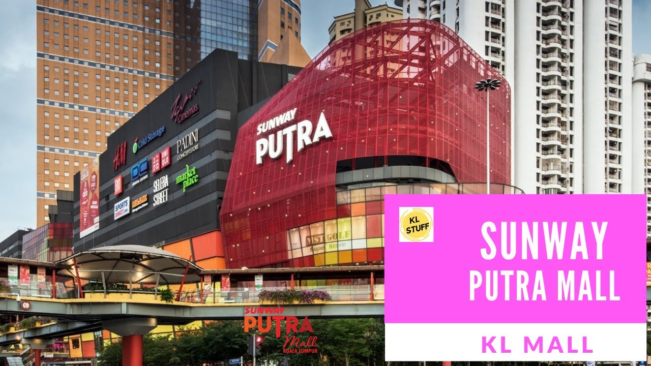 Mall Tour | Sunway Putra Mall, Kuala Lumpur