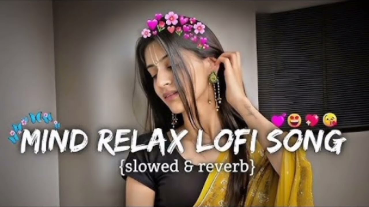 Mind Relax Lofi Song 💞❤️‍🩹 Romantic Lofi Song 💞 Love Lofi Song 😍 // #slowedandreverb #lofisong 